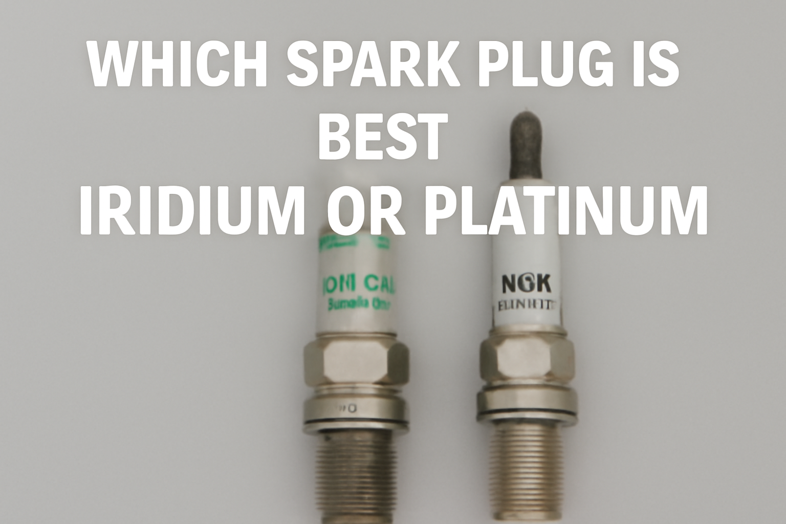 which spark plug is best iridium or platinum